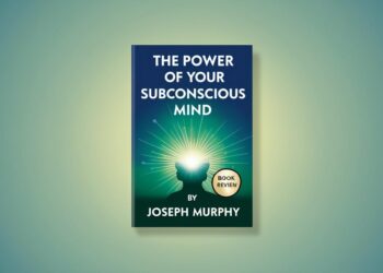 The Power of Your Subconscious Mind by Joseph Murphy | Book Review